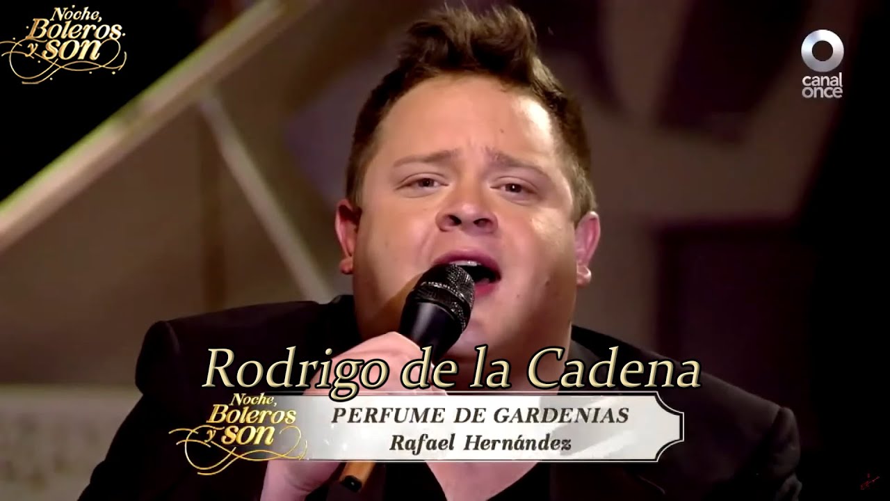 Perfume de Gardenias - Rodrigo de la Cadena - Noche, Boleros y Son