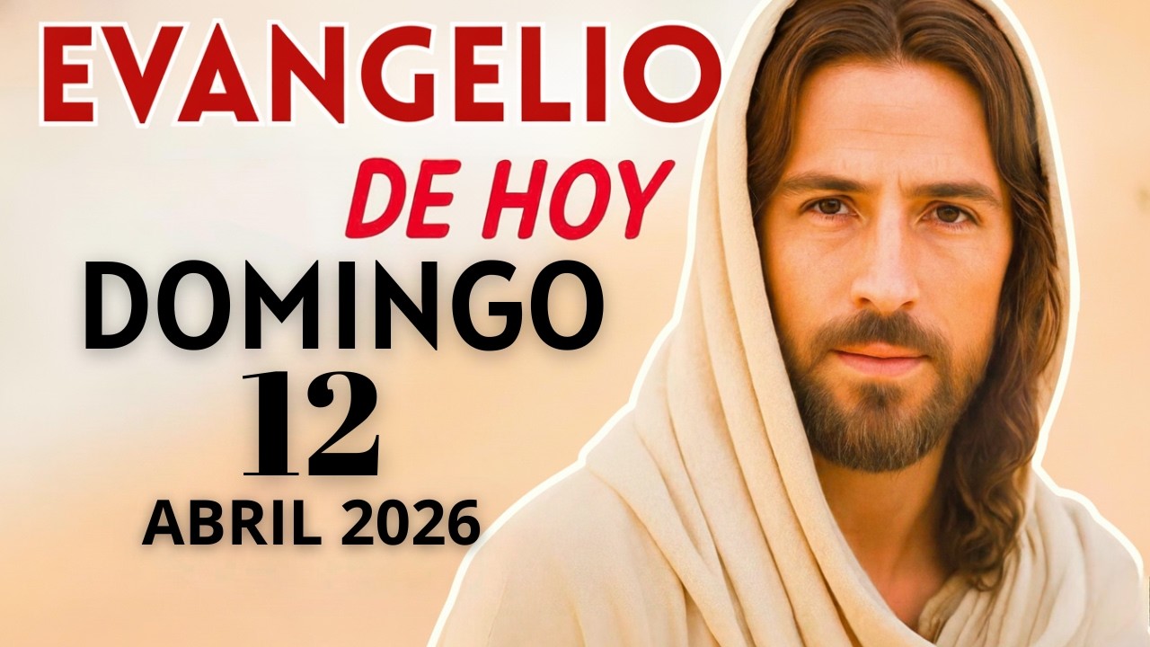 Evangelio de Hoy &ndash; Domingo 12 de Abril del 2026: Lecturas del D&iacute;a y Reflexi&oacute;n  #evangeliodehoy