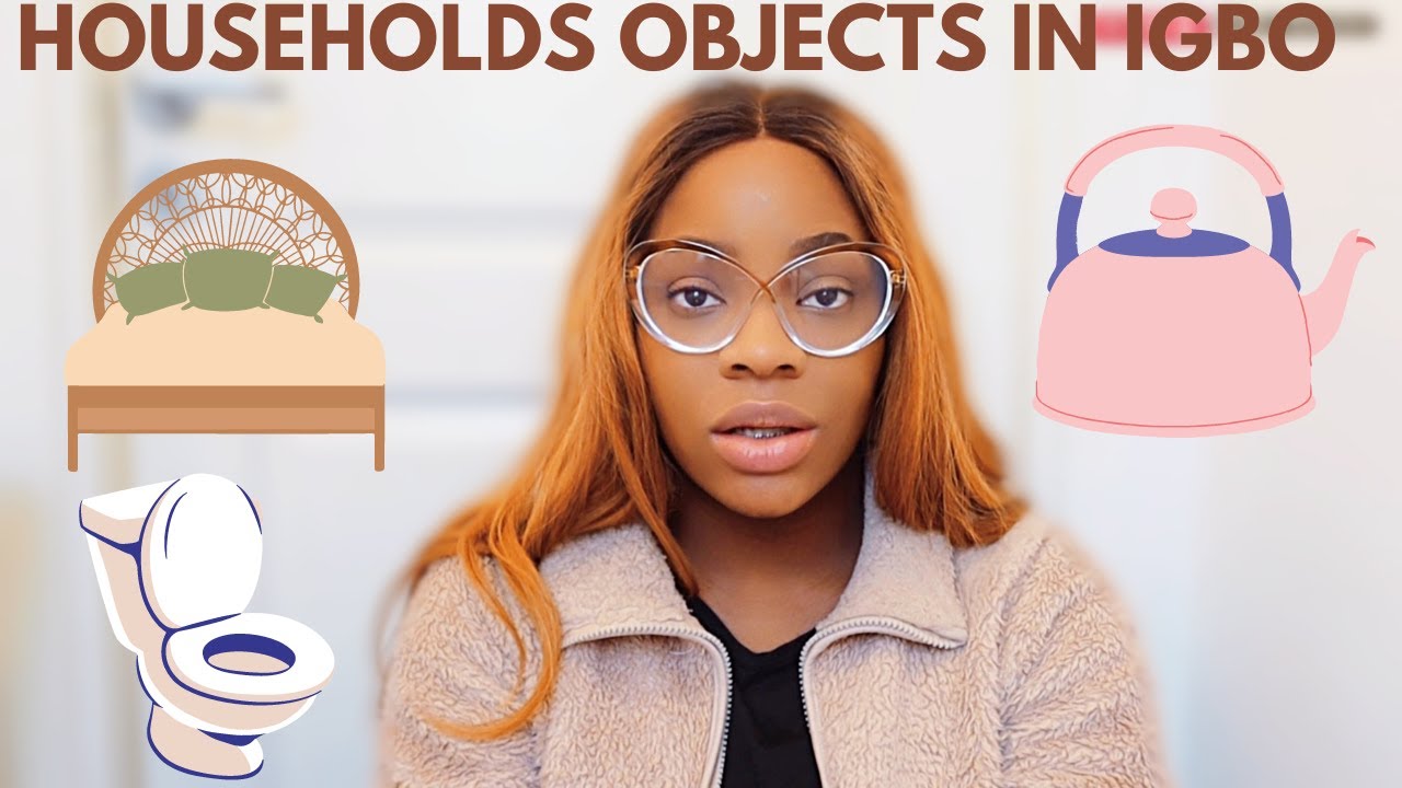 HOUSEHOLD ITEMS IN IGBO LANGUAGE ,Learning the igbo Language fast and easy