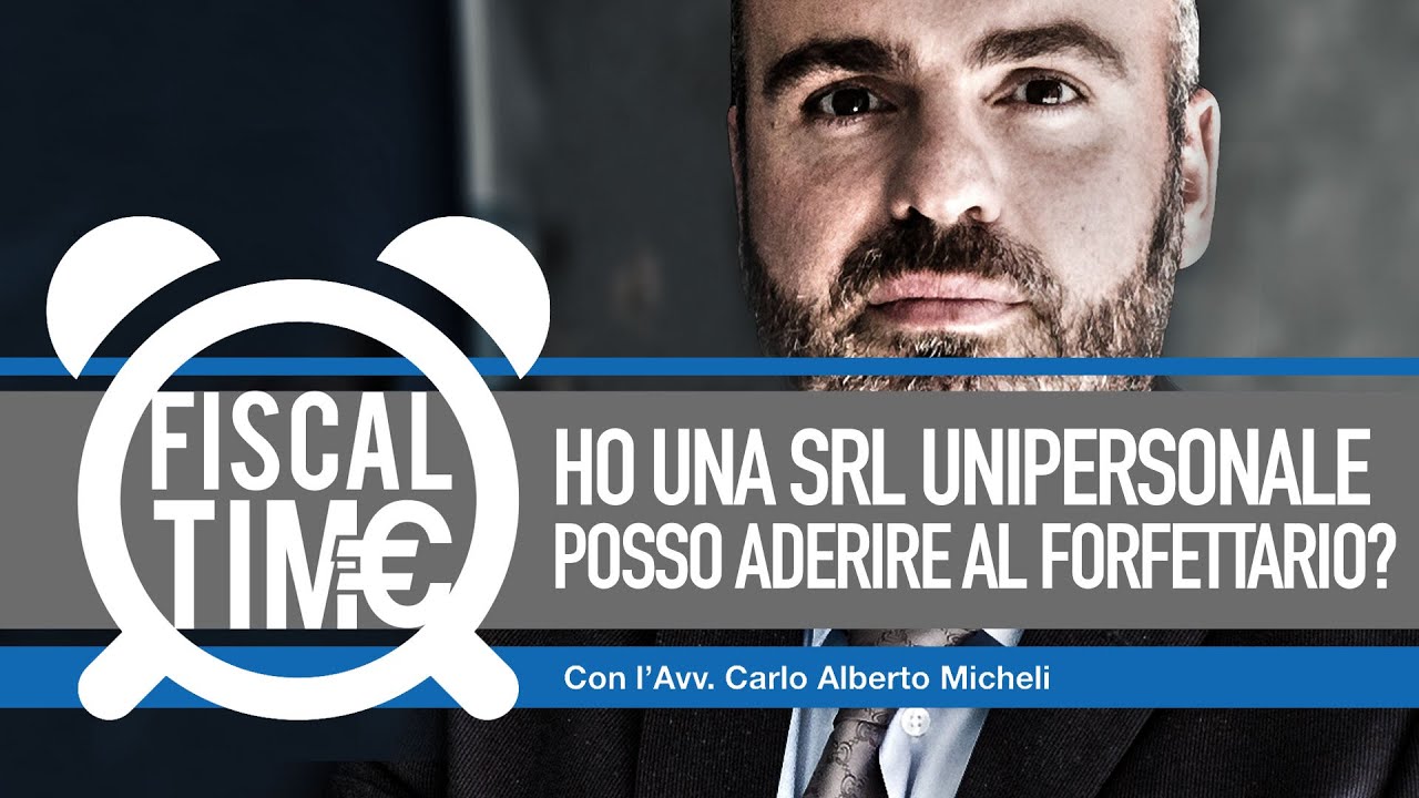 POSSO ADERIRE AL FORFETTARIO CON SRL UNIPERSONALE? - #fiscaltime 17.12.2018