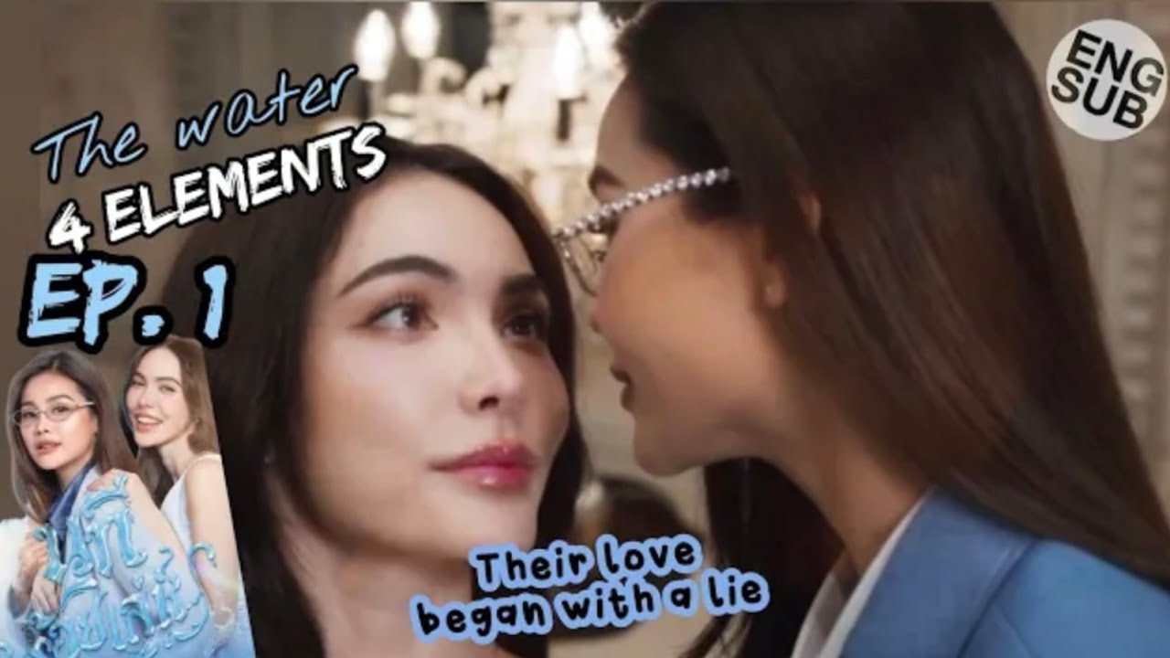 The Water EP. 1 | Their love begins with lies|  นทีร้อยเล่ห์ | บ้านวาทินวณิช 4 Elements