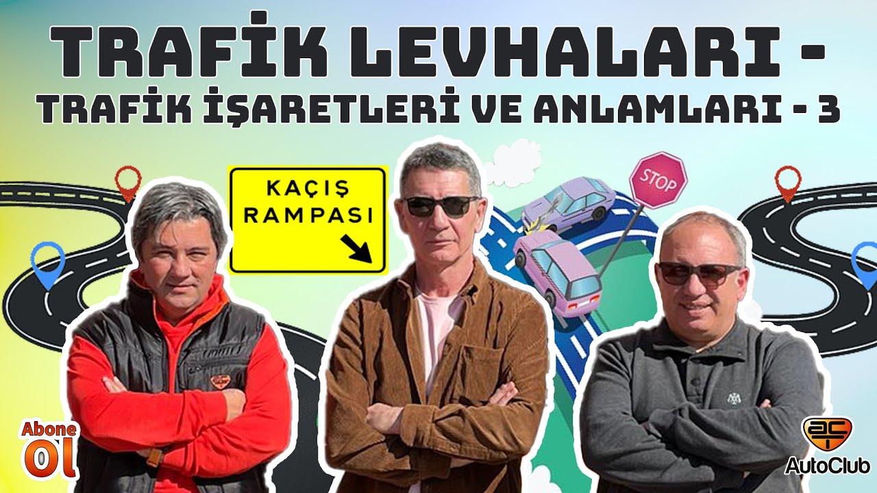 Trafik Levhaları- Trafik İşaretleri Anlamları 3 / AutoClub