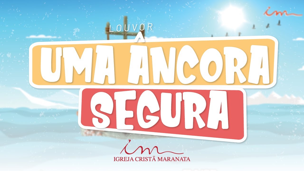 Uma âncora segura - LOUVOR - Crianças Intermediários e Adolescentes