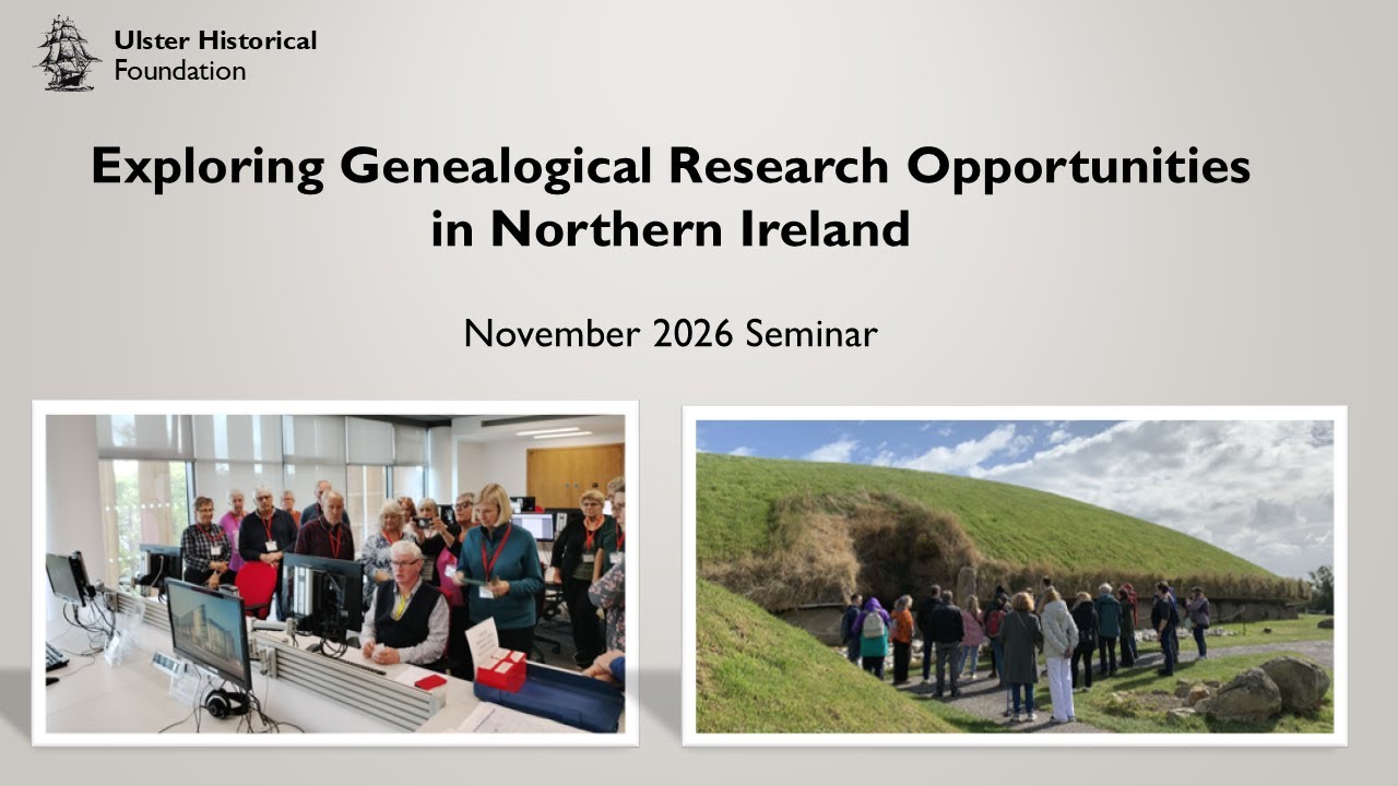 Exploring Genealogical Research Opportunities in Northern Ireland, November 2026 Seminar