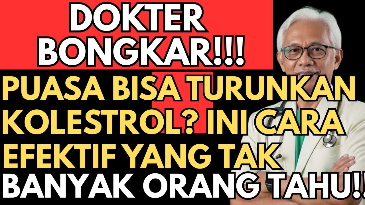 DOKTER BONGKAR ! PUASA bisa TURUNKAN KOLESTROL? Ini cara EFEKTIF