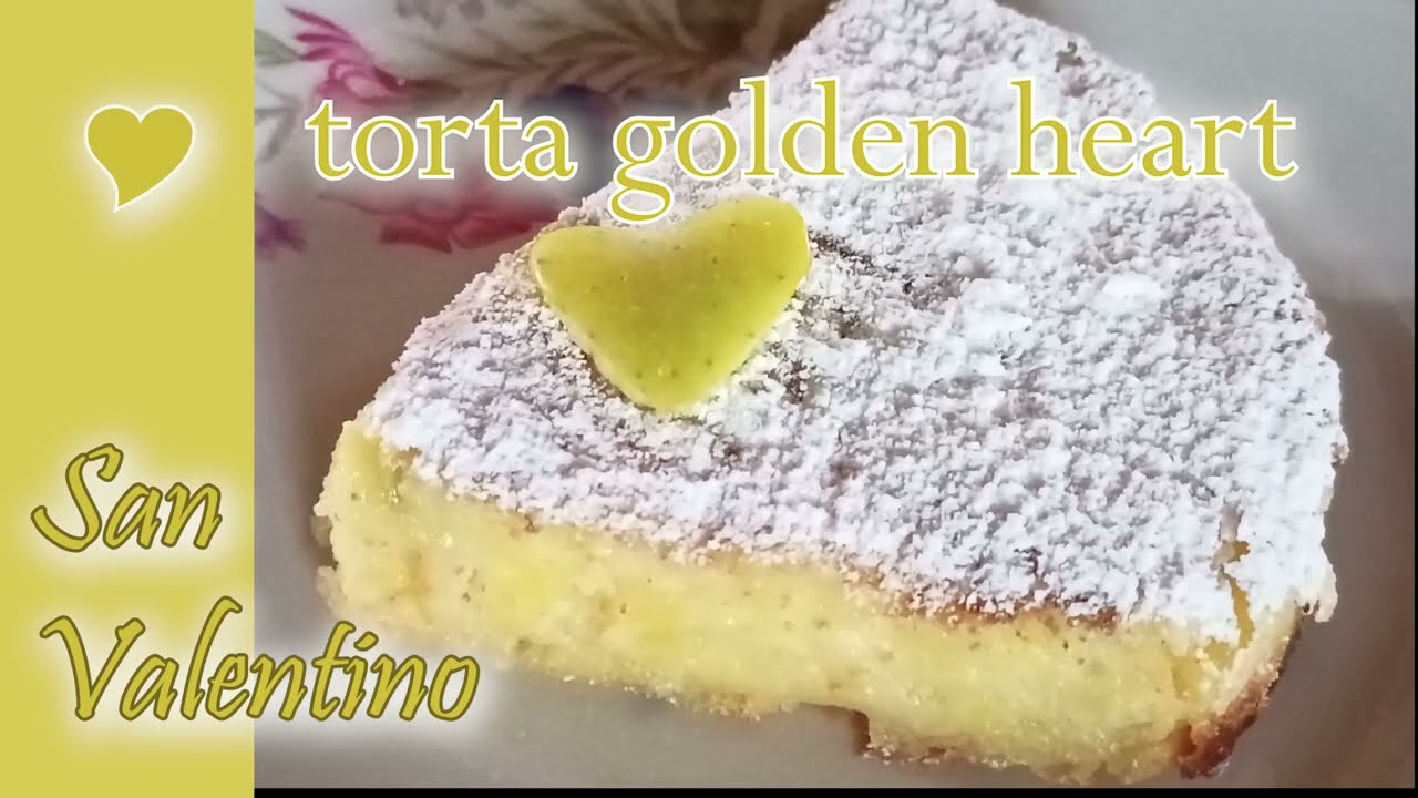 💛San Valentino , Golden heart cake , più buona di un pasticcino ! per la festa delle donne