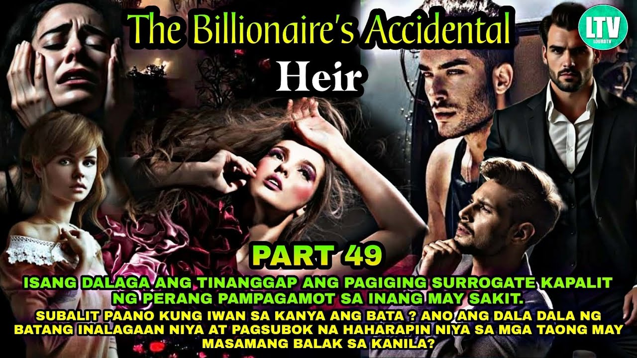 PART 49: THE BILLIONAIRE'S ACCIDENTAL HEIR | Lourd Tv
