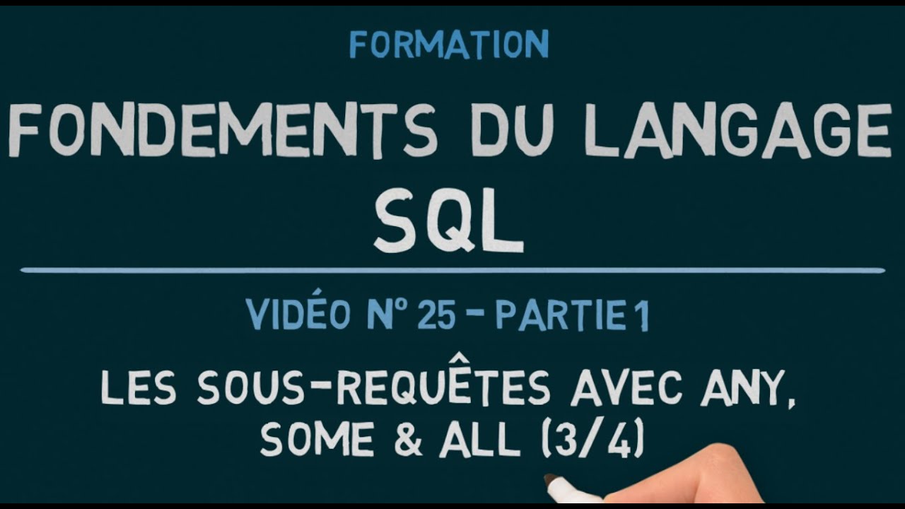 Langage SQL - Vidéo 25 Partie 1: Les Sous-Requêtes avec ALL, ANY & SOME (3/4)