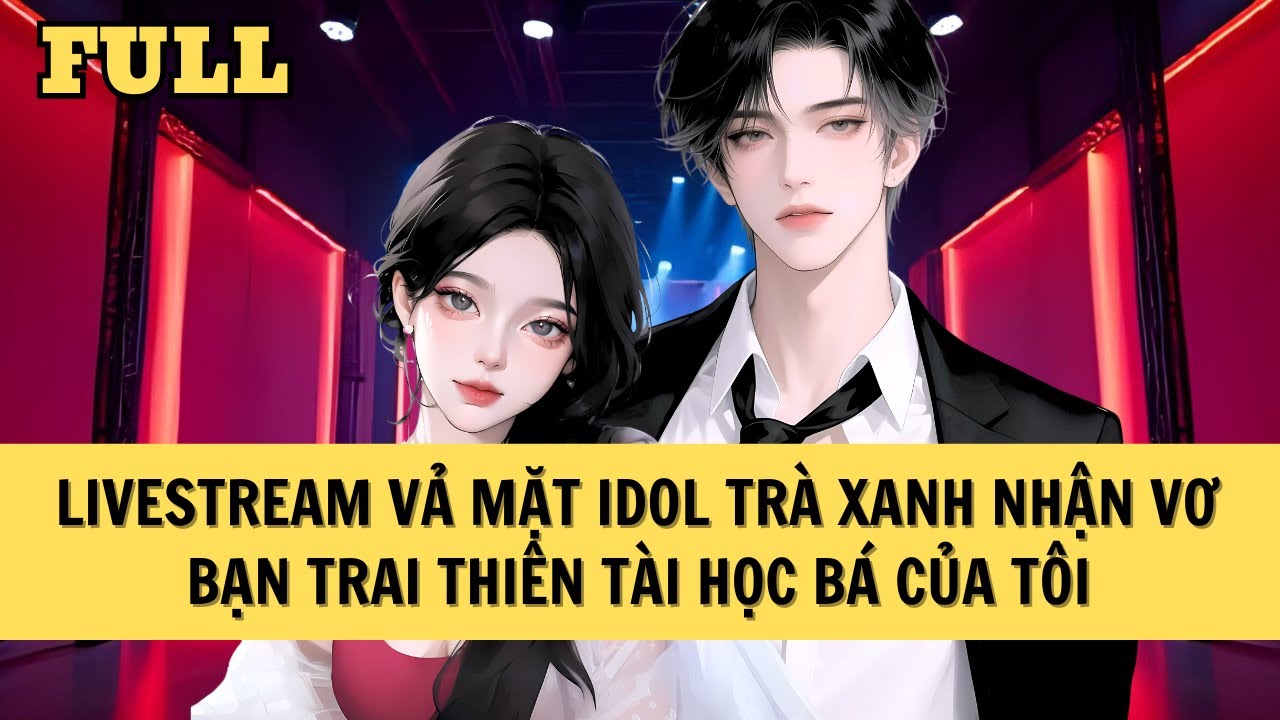 [FULL REVIEW] LIVESTREAM VẢ MẶT IDOL TRÀ XANH