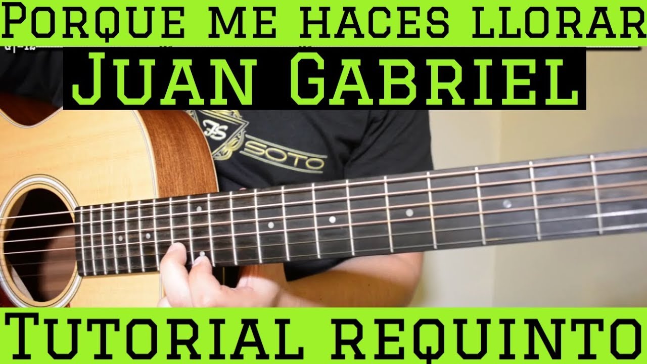 Por Que Me Haces Llorar - Requinto / Intro Tutorial de Guitarra ( Juan Gabriel ) TABS