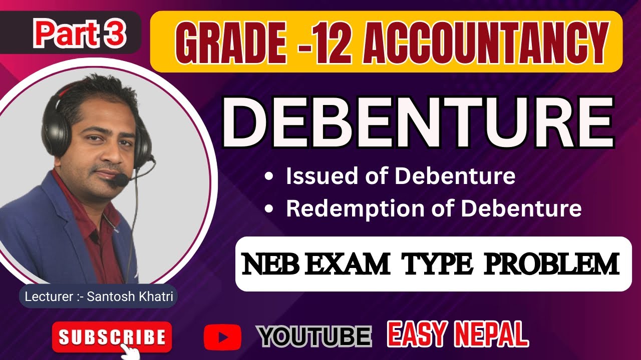 Debenture Part 3 | Grade 12 Accountancy | Issue of Debenture & Numerical | NEB