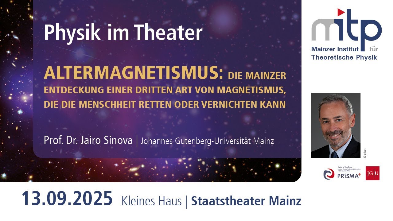 PHYSIK IM THEATER: Altermagnetismus – Die Mainzer Entdeckung einer dritten Art von Magnetismus...