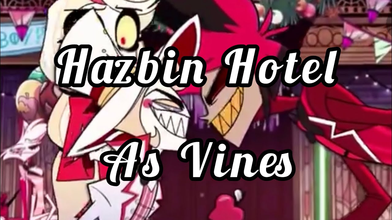 Hazbin Hotel as Vines