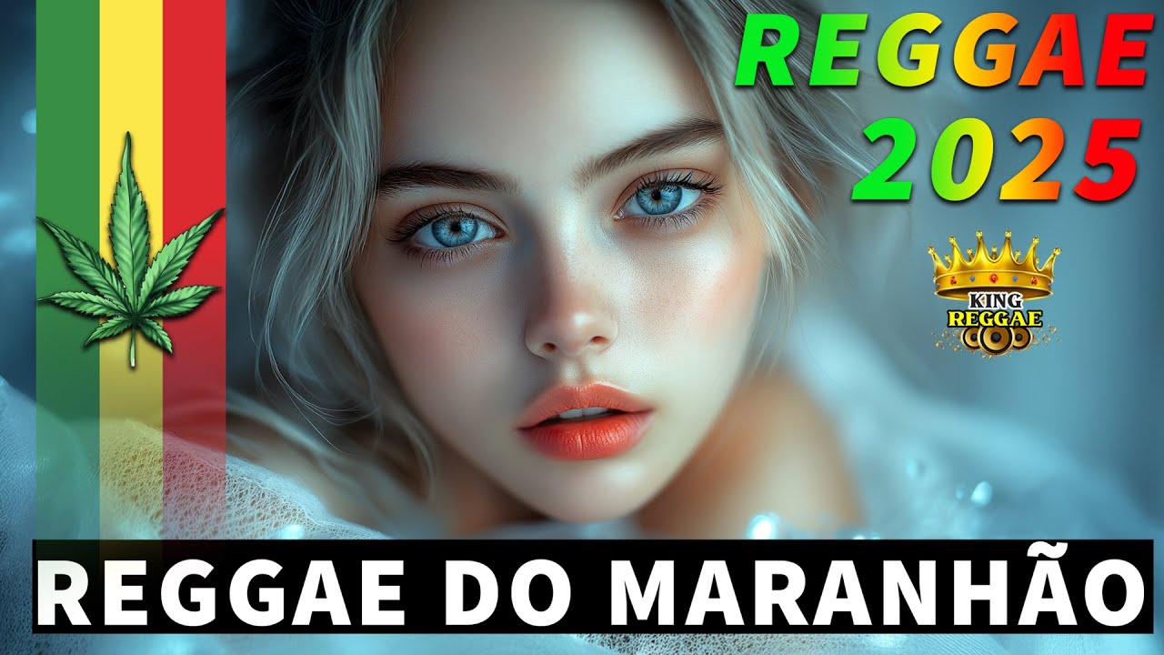 REGGAE DO MARANHÃO 2025 💕AS MELHORES DO REGGAE DO MARANHÃO 💕 REGGAE REMIX 2025 (SELEÇÃO TOP)