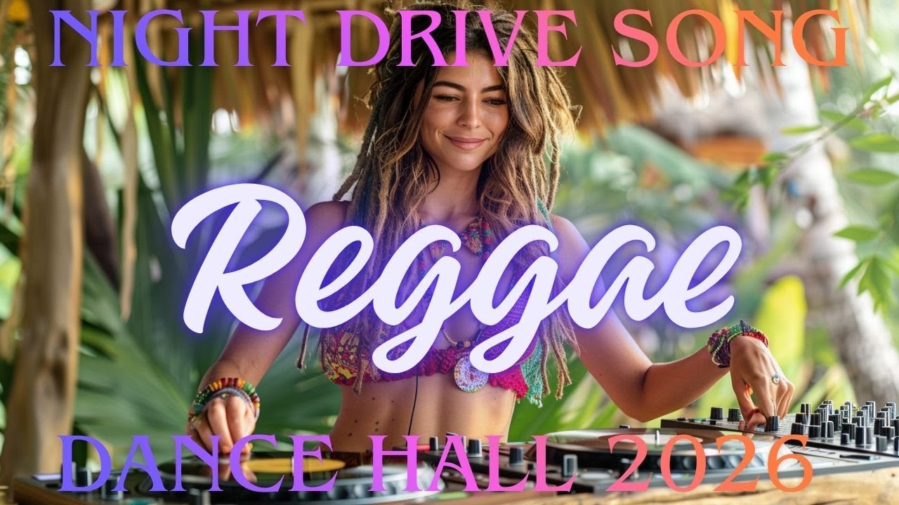 Night Drive Reggae Dancehall 2026 🌴 Chill & Relax Vibes for Late Night, Tropical Mood, DJ Mix