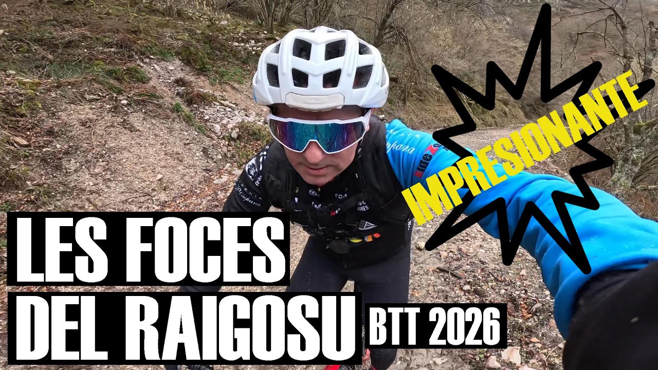 LES FOCES DEL RAIGOSU BTT 2026-IMPRESIONANTE!!!-MADA DJ-BTT AVIENTO