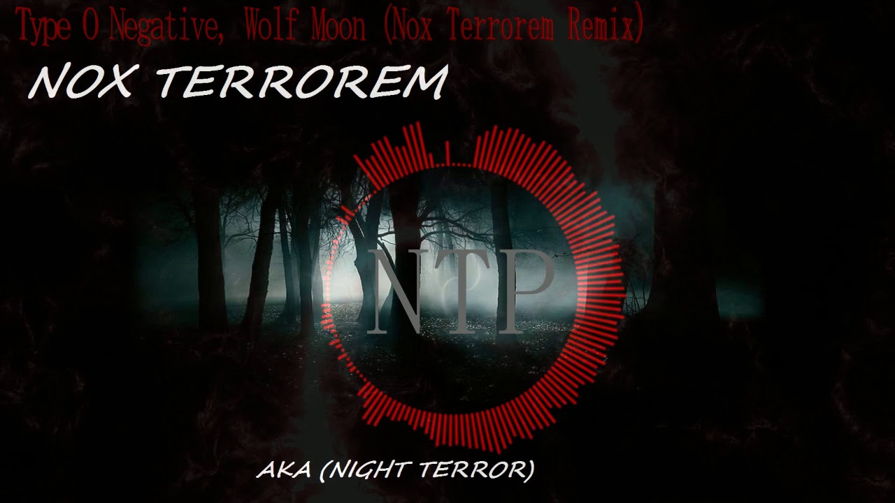 Wolf Moon, Type O Negative(Nox Terrorem Remix)