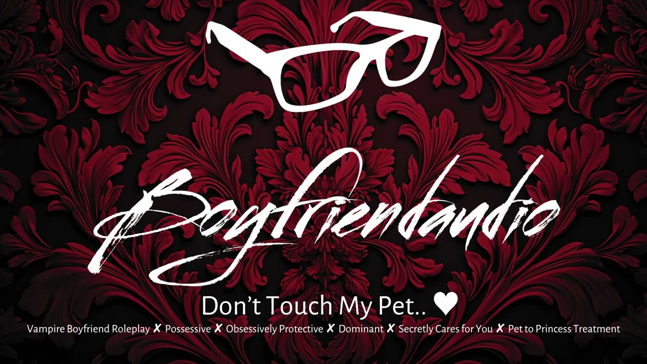 Don't Touch My Pet.. [Vampire Boyfriend Roleplay][Possessive][Jealous][Dom] ASMR