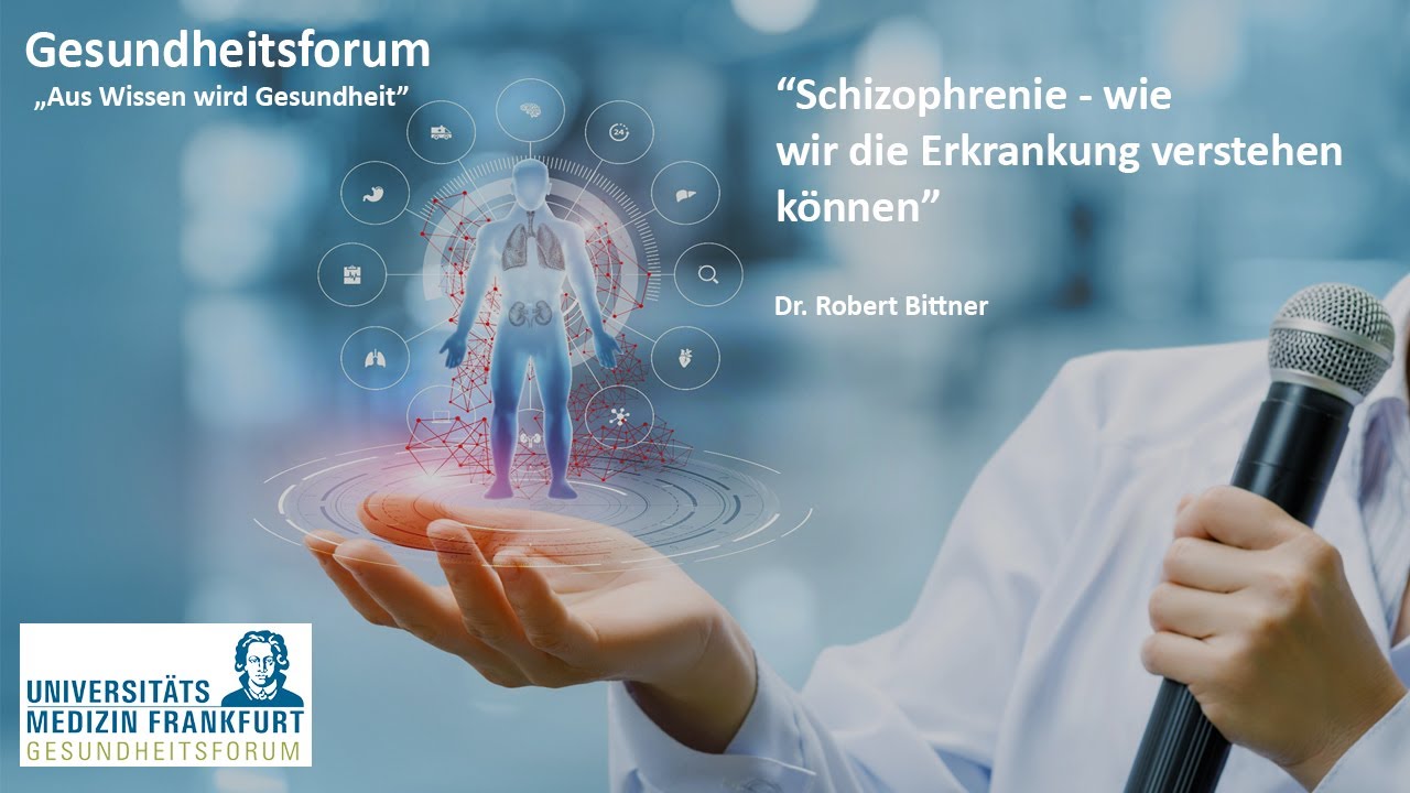 Schizophrenie - wie wir die Erkrankung verstehen können #gesundheitsforumffm