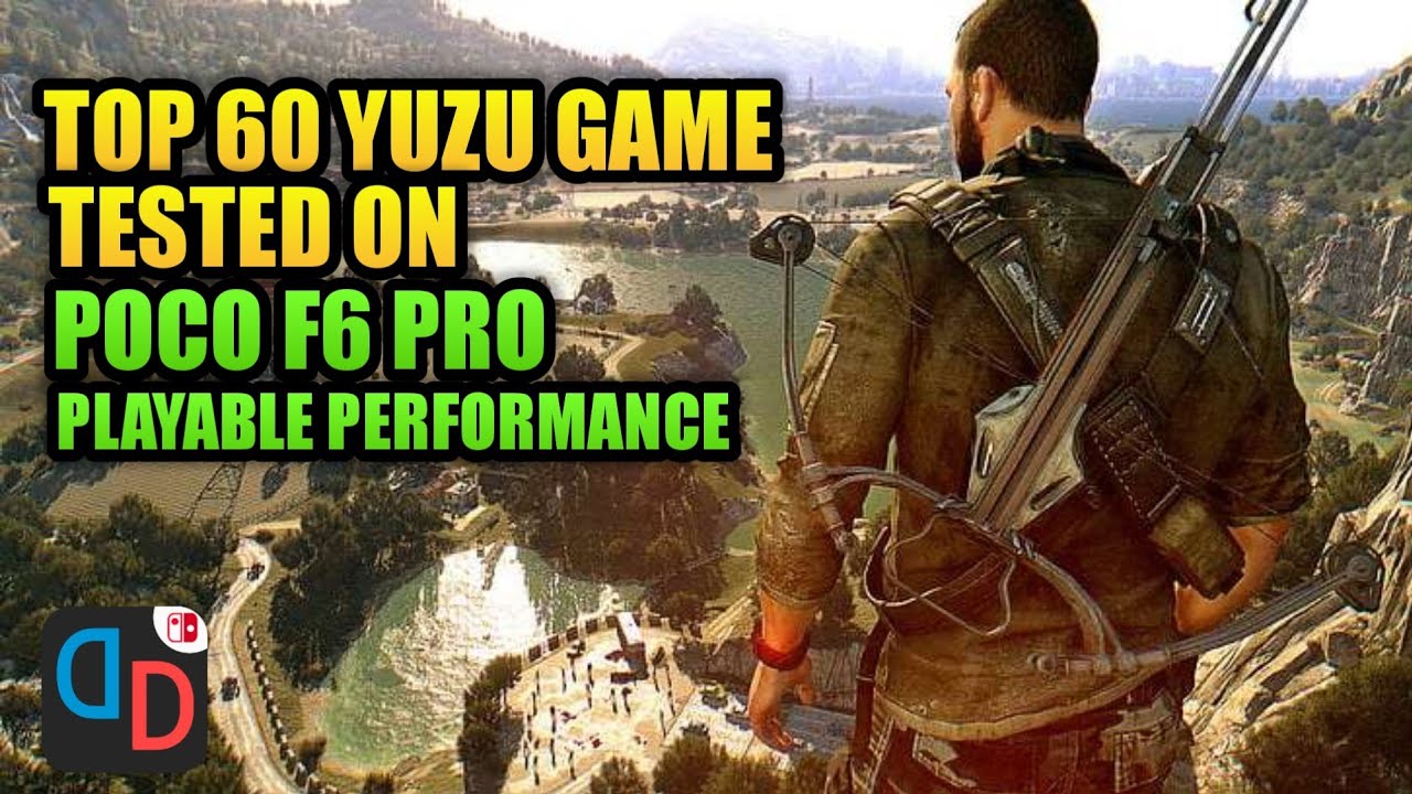 TOP 60 YUZU ANDROID NCE GAMES TESTED ON POCO F6 PRO