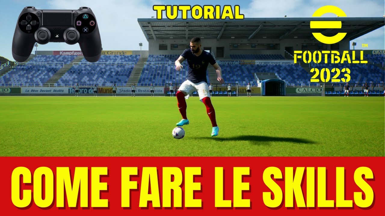 eFOOTBALL 2023 - COME FARE TUTTE LE SKILLS E LE FINTE - TUTORIAL