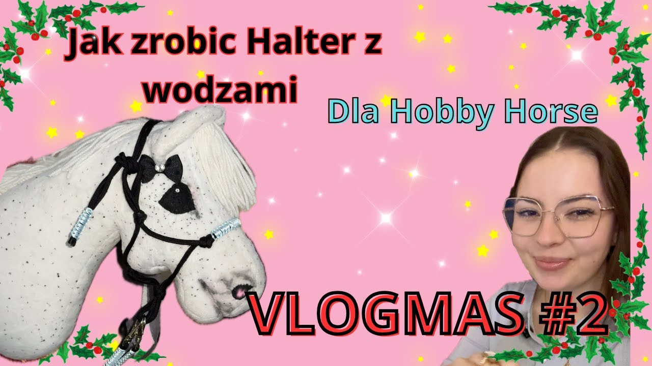 |VLOGMAS #2| How to make a halter for a Hobby Horse? *Tutorial*