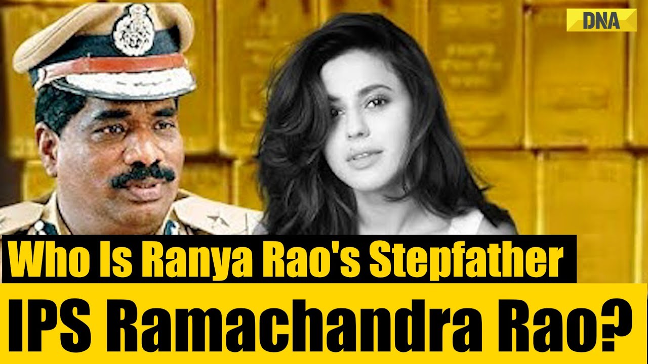 Ranya Rao News: Who Is IPS officer Ramachandra Rao, The Stepfather Of Actor Ranya Rao? | Karnataka