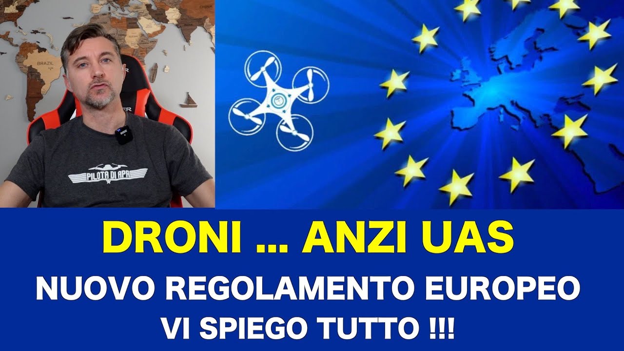 DRONI ...ANZI UAS - NUOVO REGOLAMENTO EUROPEO VI SPIEGO TUTTO !!!
