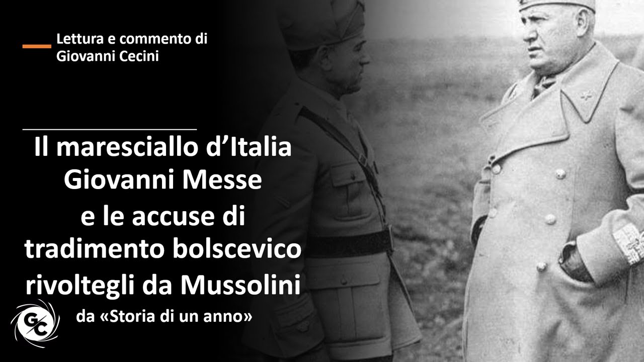 Il maresciallo d'Italia Giovanni Messe e le accuse di tradimento bolscevico rivoltegli da Mussolini