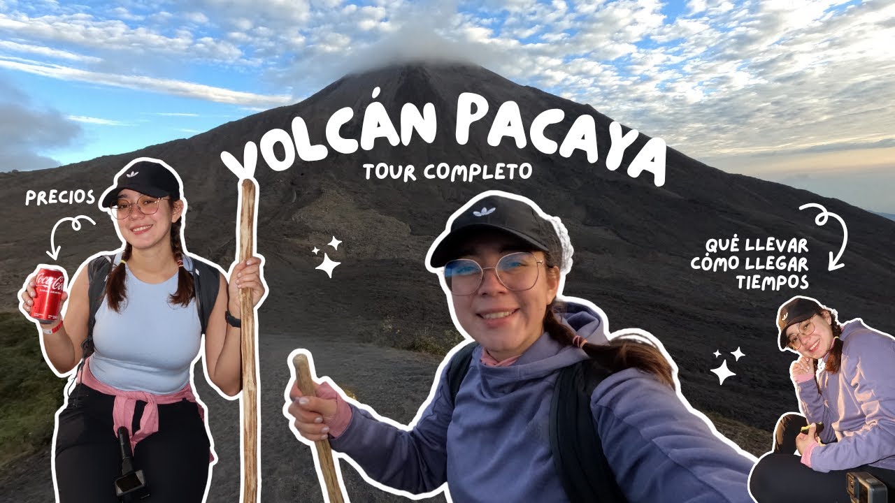 Chica sube VOLCAN PACAYA por primera vez y vive para contarlo