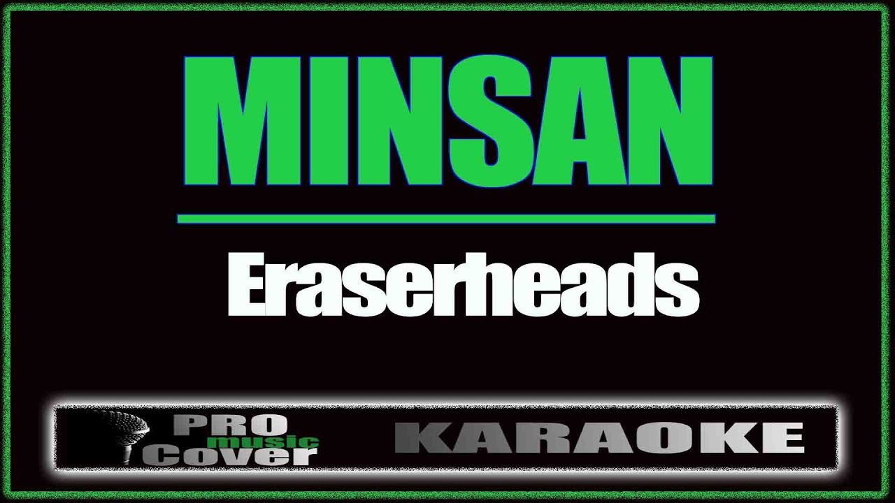 Minsan - ERASERHEADS (KARAOKE)