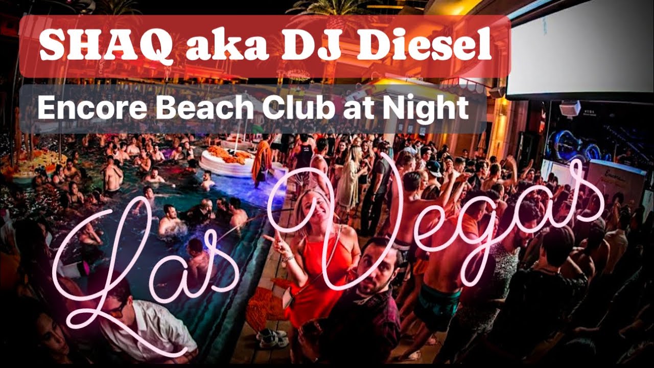 Shaq AKA DJ Diesel @ Encore Beach Club at Night - Las Vegas Best Pool Parties - DM 4 VIP Services