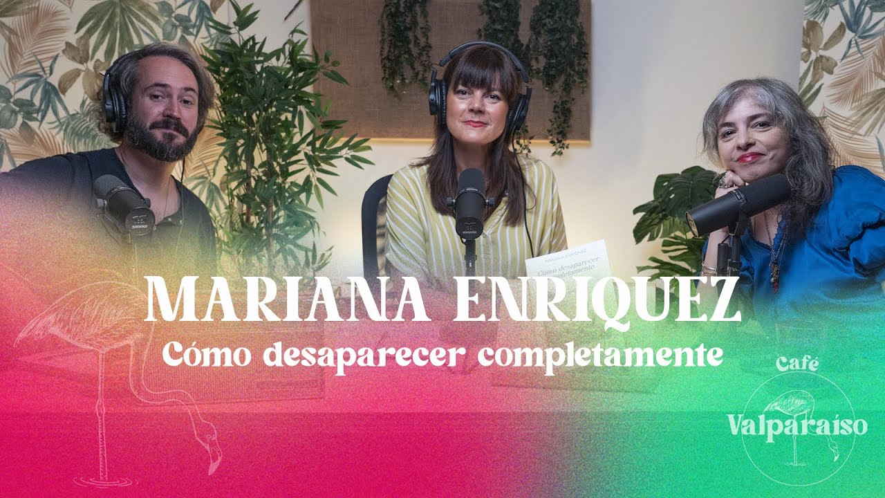 CAFÉ VALPAÍSO 3x09: Mariana Enriquez, costumbrismo oscuro