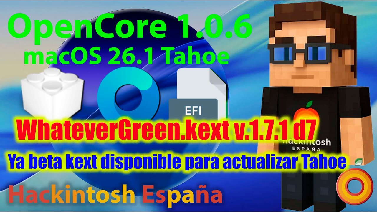 Hackintosh España. macOS 26.1 Tahoe. WhateverGreen-1.7.1d7. No oficial funcionado perfectamente