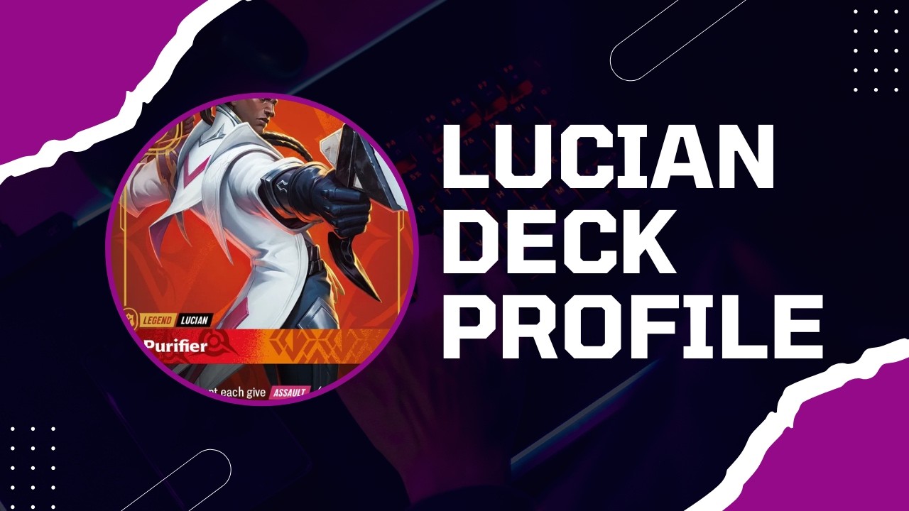 POST BAN LUCIAN DECK PROFILE - RIFTBOUND SPIRITFORGED