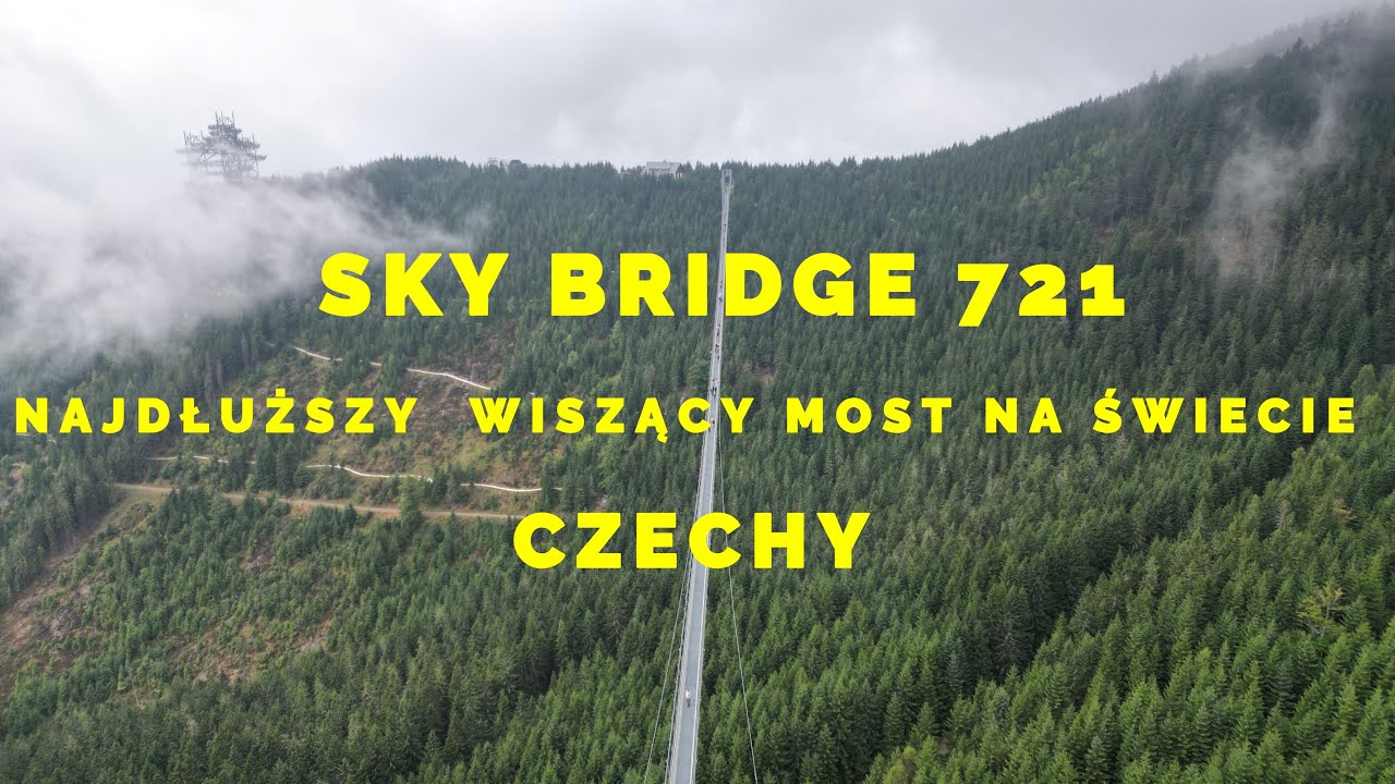 🇨🇿  SKY BRIDGE 721  NAJDŁUŻSZY  WISZĄCY MOST NA ŚWIECIE, CZECHY