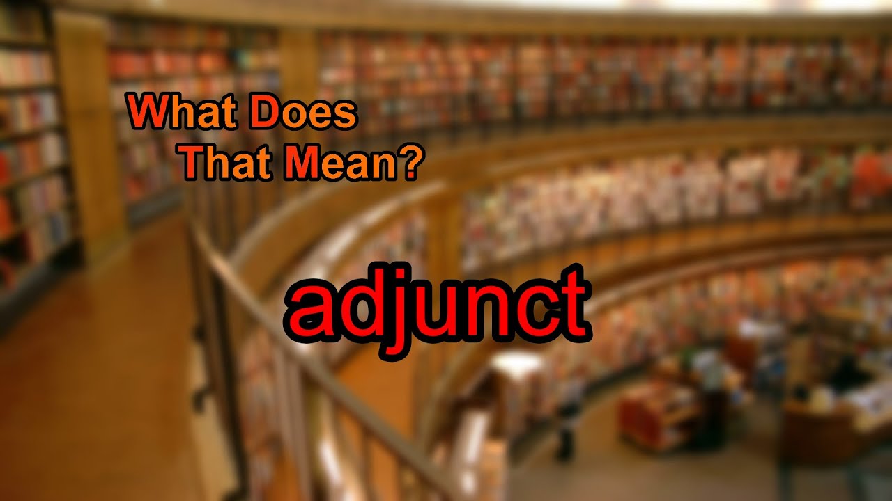 What does adjunct mean?