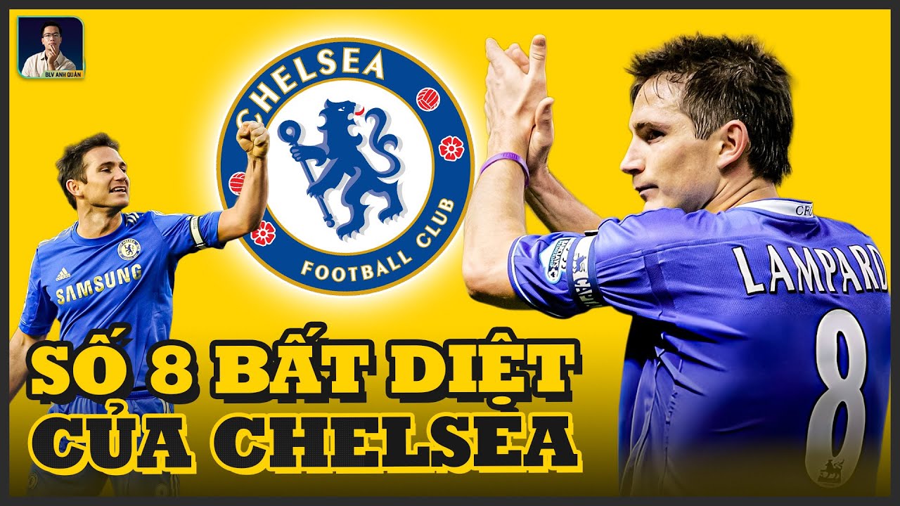 FRANK LAMPARD – NGƯỜI KHÔNG PHỔI, LINH HỒN BẤT DIỆT CỦA CHELSEA