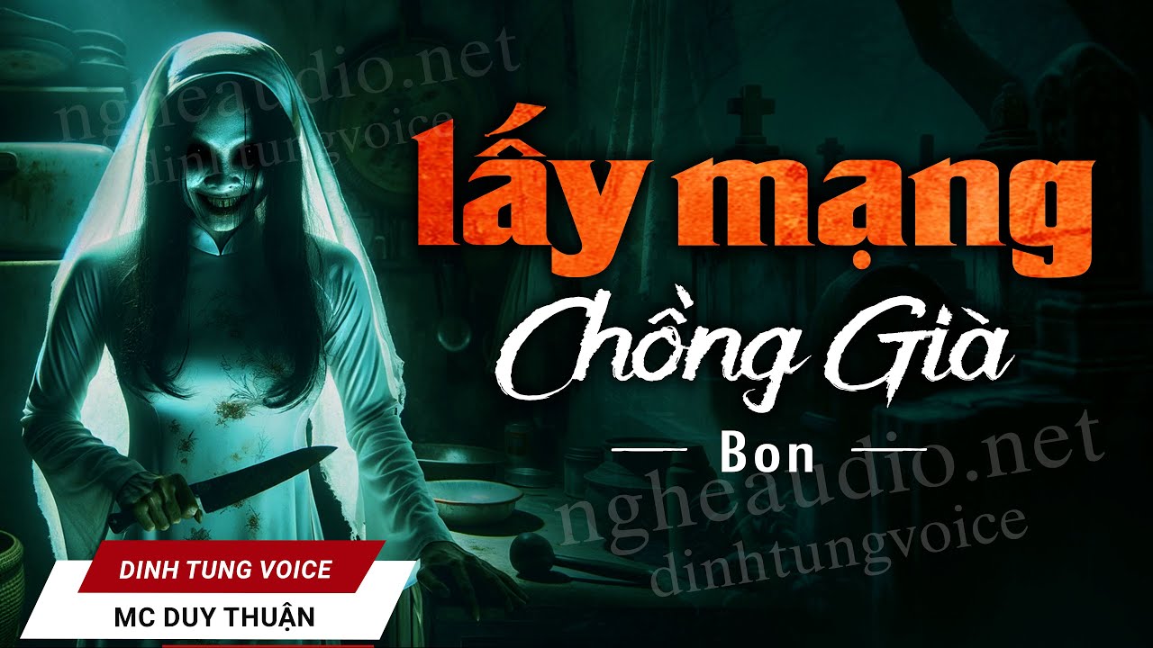 Truyện Ma - Lấy Mạng Chồng Già - Thâm Kế Độc Tình - MC Duy Thuận Kể Truyện Ma Rùng Rợn @NHAMA