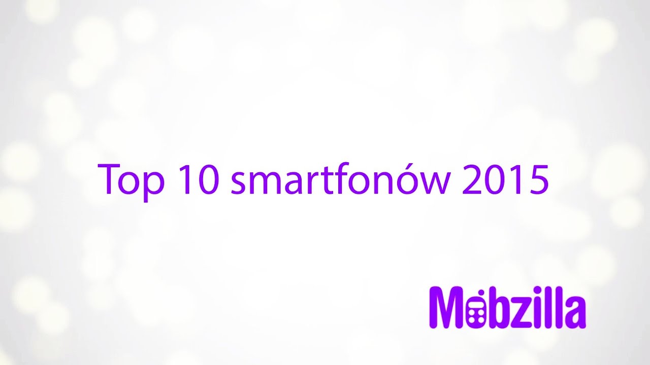Top 10 smartfonów 2015 - recenzja, Mobzilla odc. 253