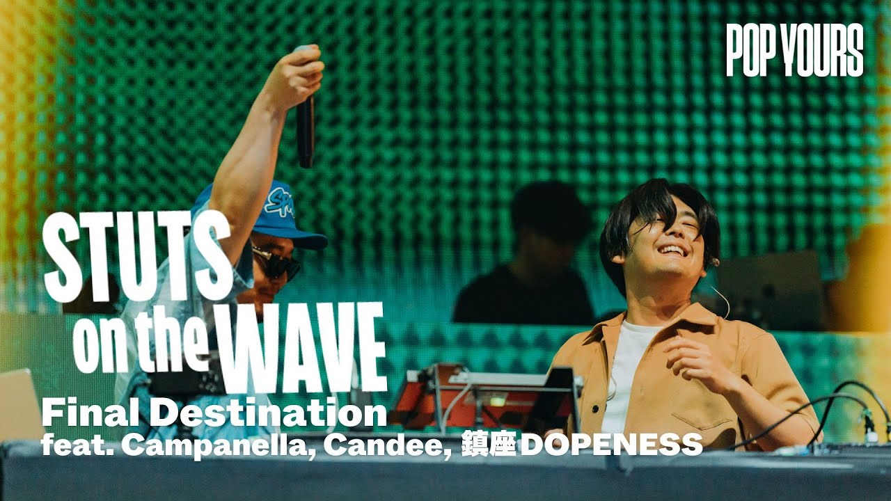 STUTS on the WAVE - Final Destination feat. Campanella, Candee, 鎮座DOPENESS (Live at POP YOURS 2025)