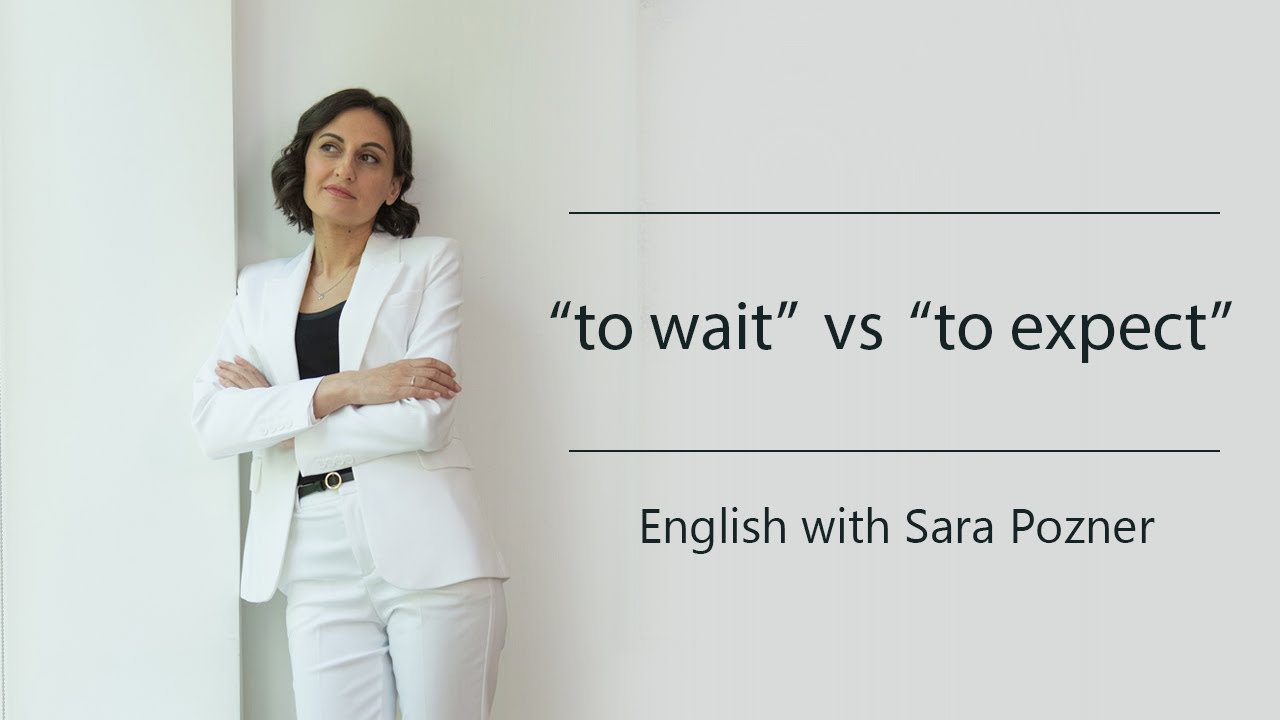 ГРАМОТНЫЙ АНГЛИЙСКИЙ  &ldquo;TO WAIT VS TO EXPECT&rdquo;