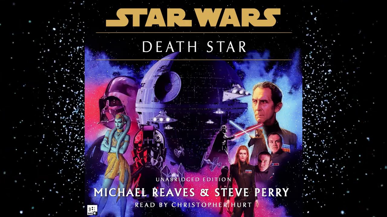 Star Wars (3 &ndash; 0 BBY): DEATH STAR v2 - Part 1 of 3 | RARE Full Unabridged Cinematic Audiobook