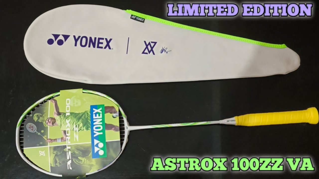 Review JUJUR!!! YONEX ASTROX 100zz VA (Victor Axelsen) Limited Edition