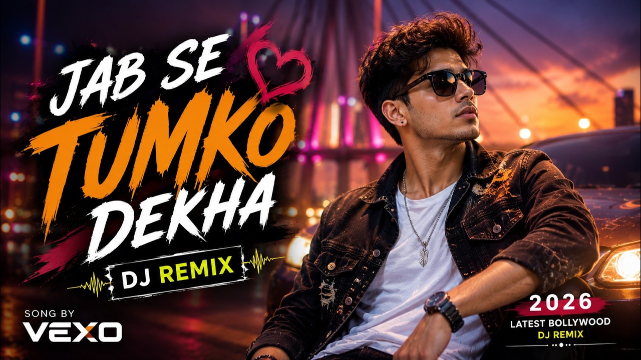 Jab Se Tumko Dekha DJ Remix 2026 | Latest Bollywood DJ Remix | Song by VEXO