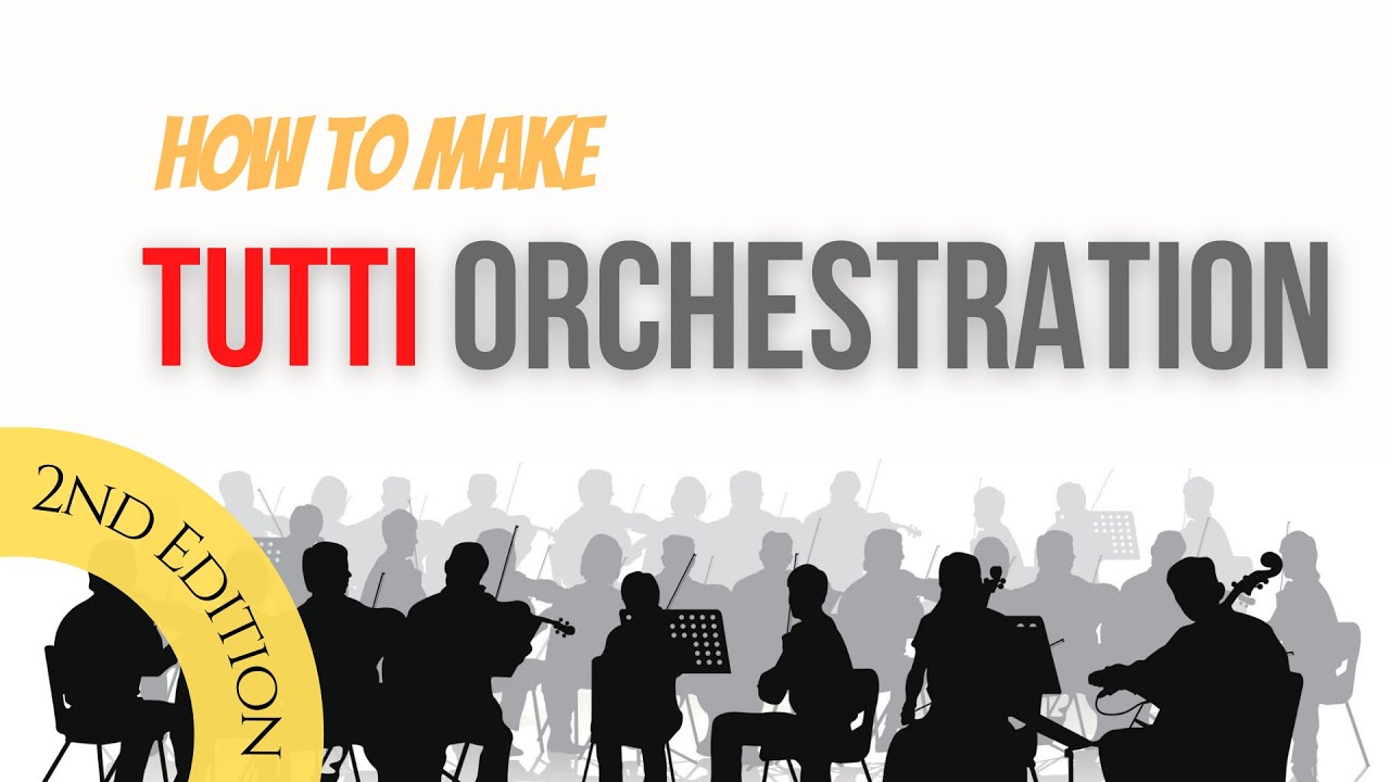 Orchestral Tutti - How to orchestrate melody - Tutti Orchestration