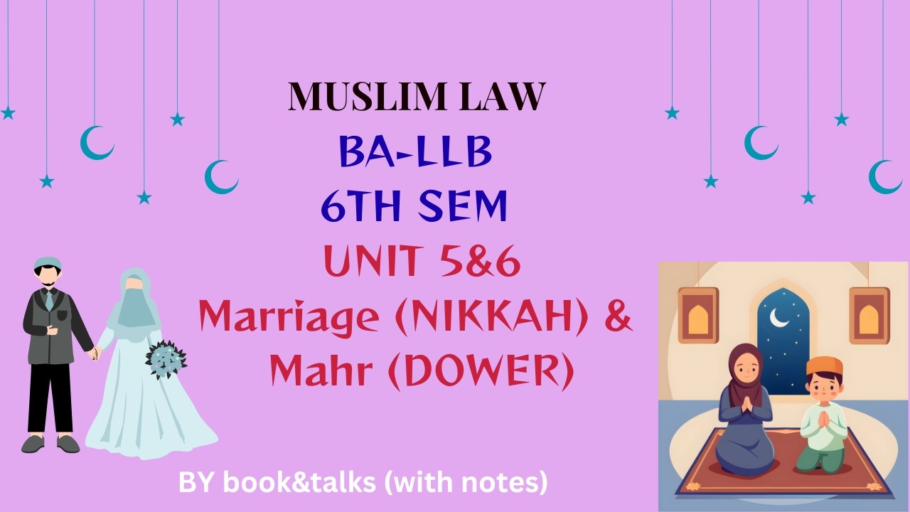 BA-LLB I 6TH SEM I MARRIAGE (NIKKAH) & DOWER(MAHR) I MUSLIM LAW I With Note I CCSU I