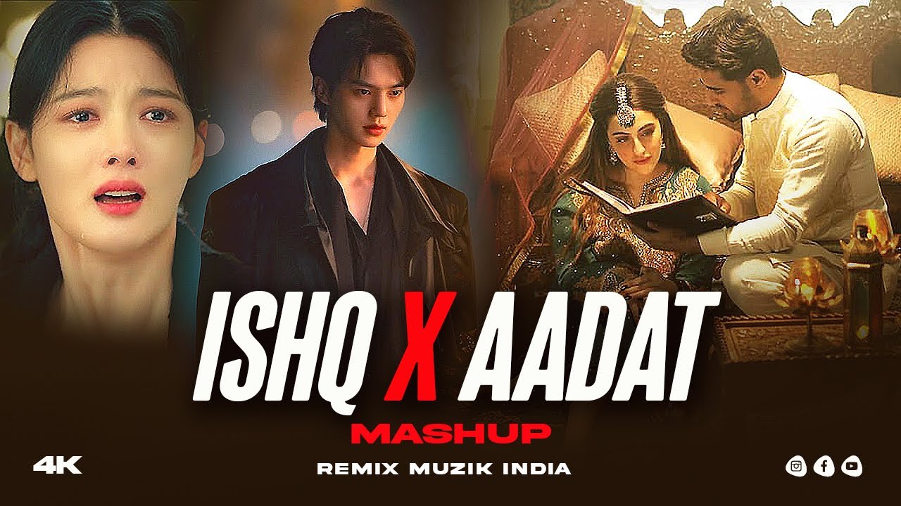 Ishq X Aadat Mashup - Full Version | Instagram Trending Songs | Vishal Mishra | Broken Heart Songs