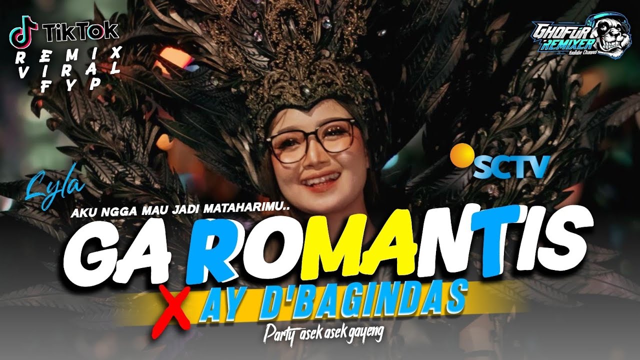 DJ GA ROMANTIS X AY D'BAGINDAS PARTY FULL GAYENG VIRAL FYP GHOFUR RMX