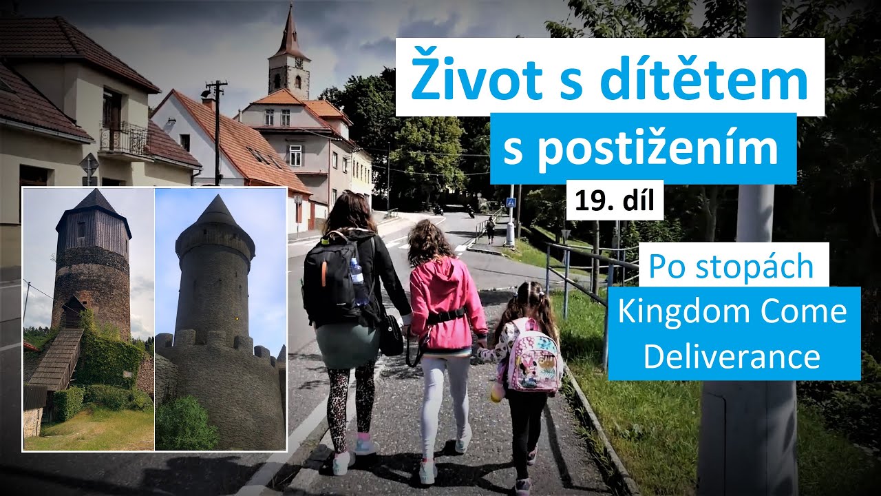 Život s dítětem s postižením /19. díl - Po stopách Kingdom Come Deliverance/